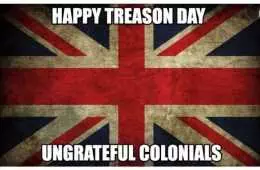 Union Jack With Caption Happy Treason Day Ungrateful Colonials Meme