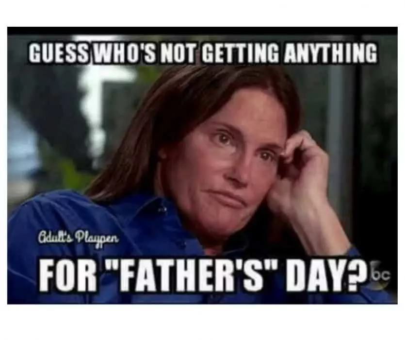Bruce Jenner Not Getting Father'S Day Card Meme
