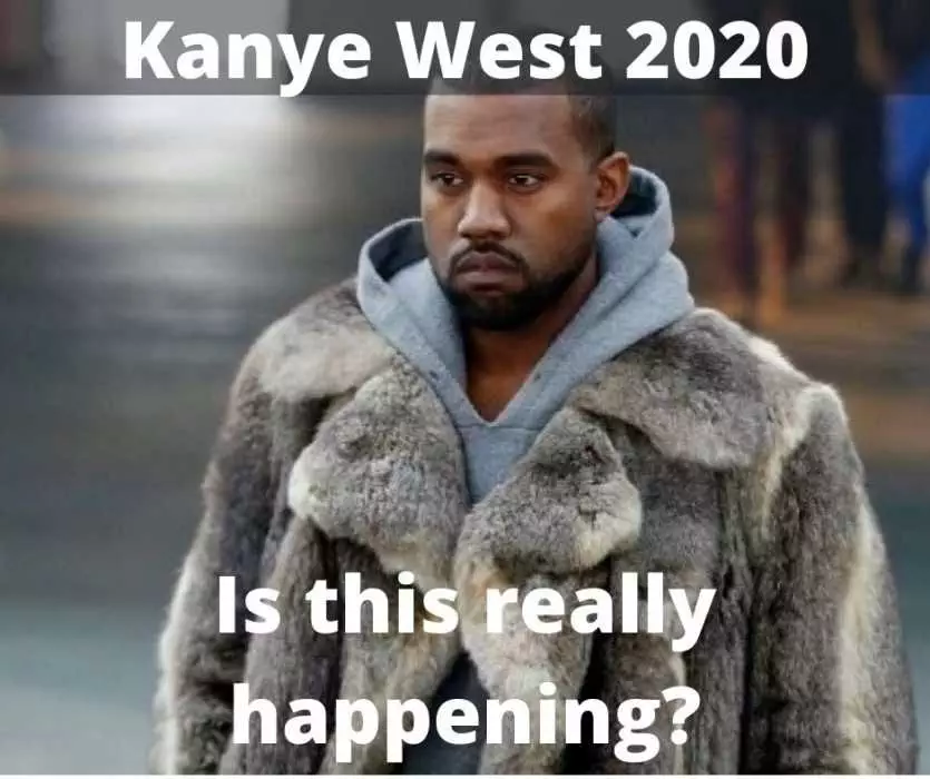 Kanye West 2020 Is Really Happening Meme