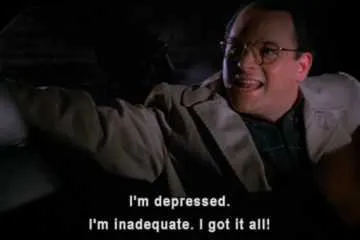 Seinfeld Depressed Inadequate