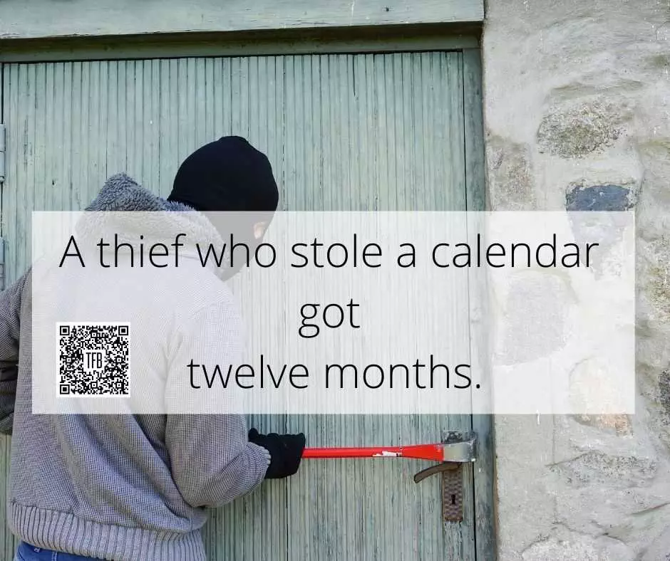 A Thief Who Stole A Calendar Got Twelve Months. 13 Funny Pun And Clever Memes Calendar Thief