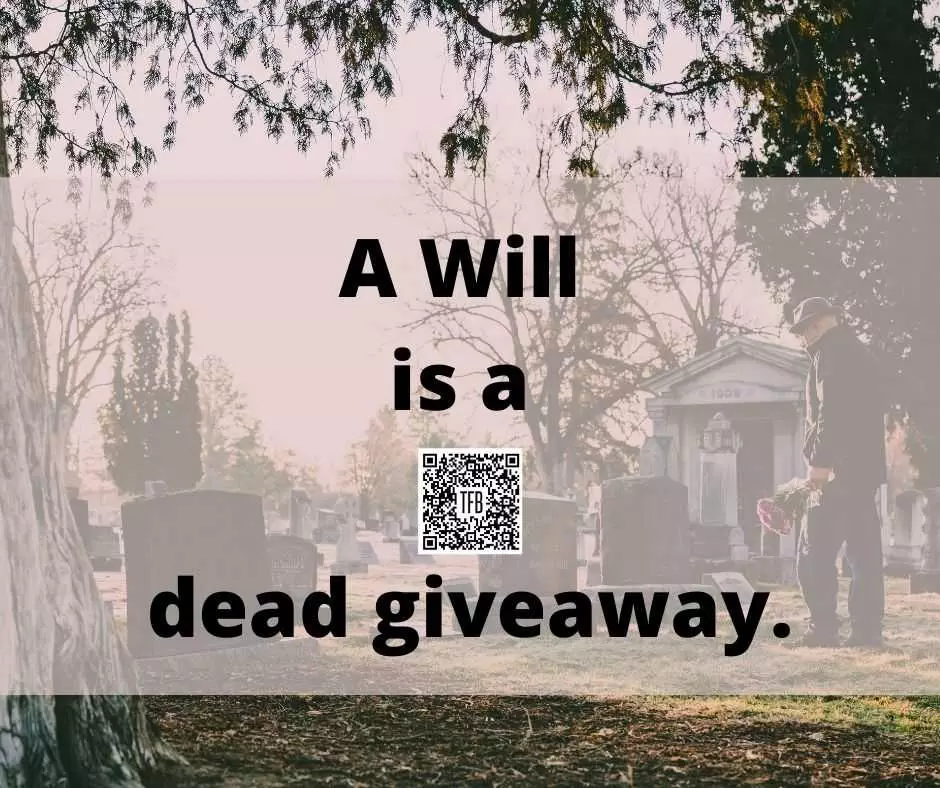 A Will Is A Dead Giveaway. A Will Is A Dead Giveaway.