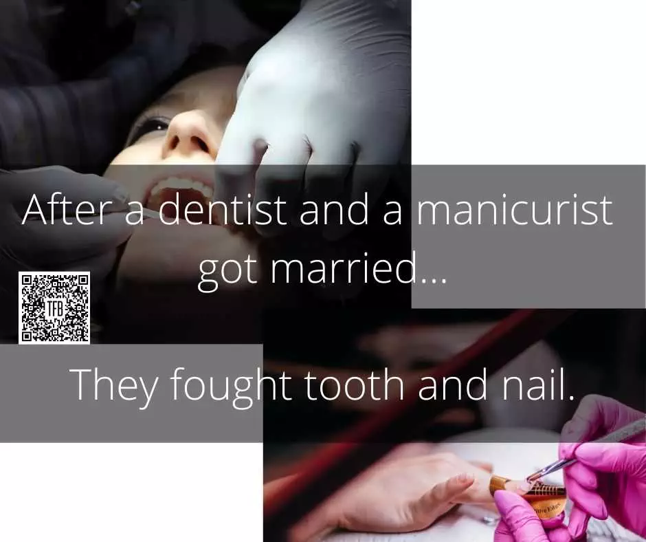 After A Dentist And A Manicurist Got Married. They Fought Tooth And Nail. 13 Funny Pun And Clever Memes Dentist Marries A Manicurest