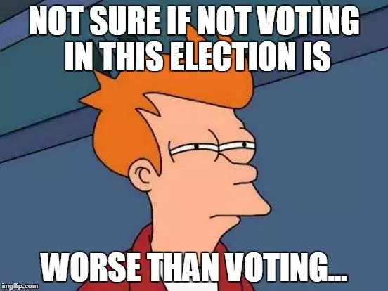Funny Voting Memes  Not Voting Is Worse Than Voting