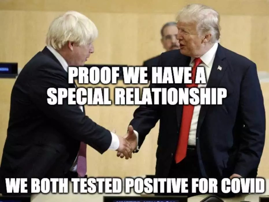 Trump Covid Meme  Photo Of Boris And Donald Shaking Hands Captioned By &Quot;Proof We Have A Special Relationship... We Both Tested Positive For Covid&Quot;.