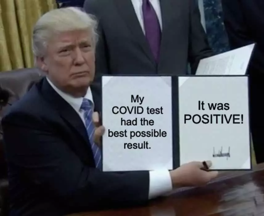 Funny Example Of Trump Covid Memes - He Had The Best Possible Covid Result Funny Trump Corona Meme Photo Of Trump Holding A Signed Legislation Titled &Quot;My Covid Test Had The Best Possible Result. It Was Positive.&Quot;