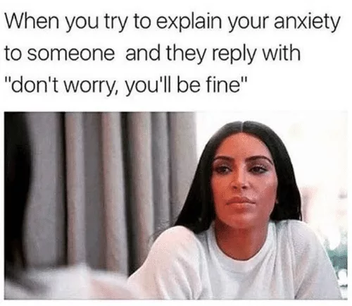 Funny Anxiety Meme  You'Ll Be Fine