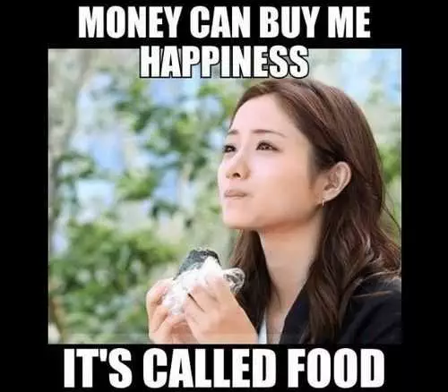 Funny Food Memes  Nothing Makes Me More Happy Than Food