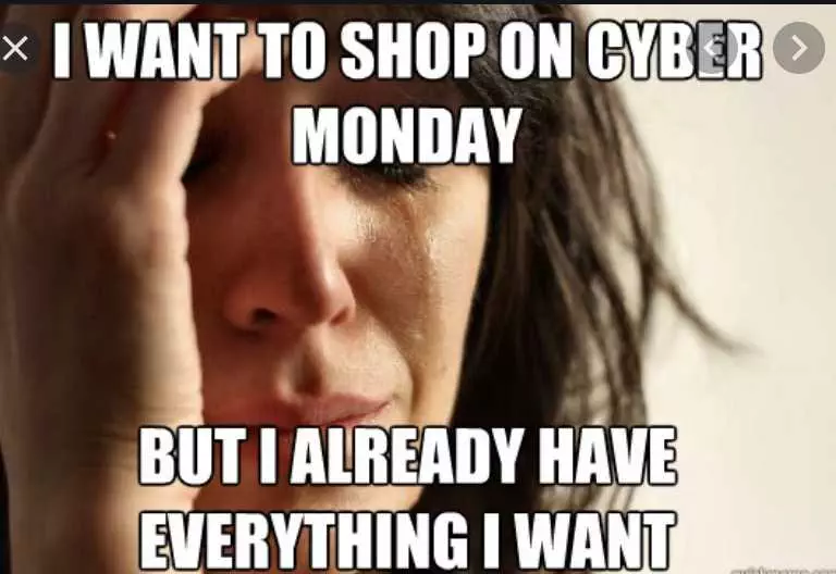 Cyber Monday Meme  But The Deals Are So Good