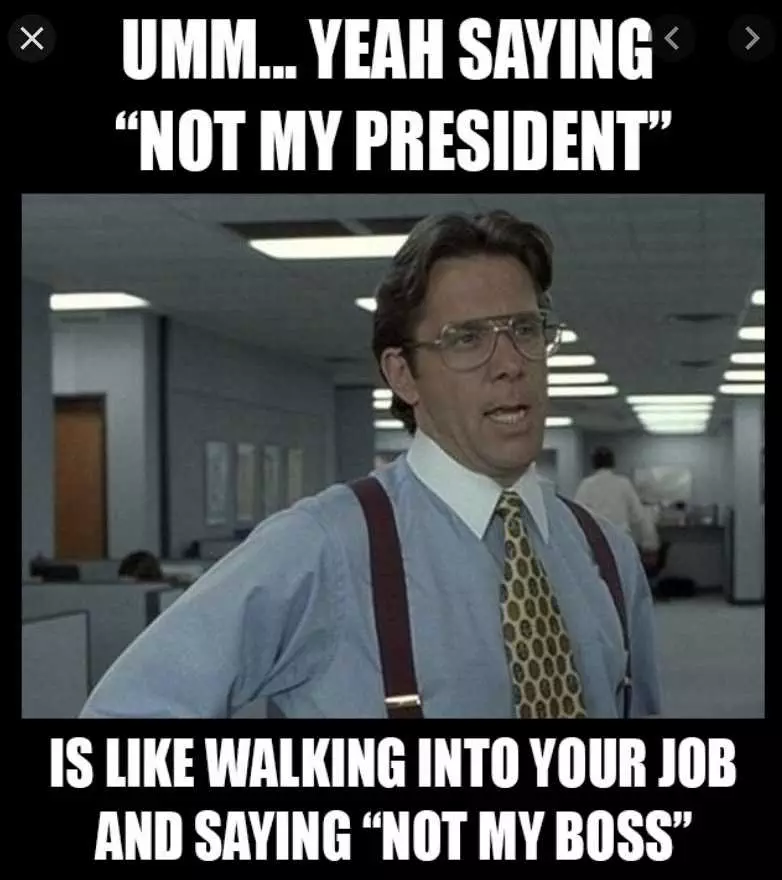 Not My President Memes  Not My Boss