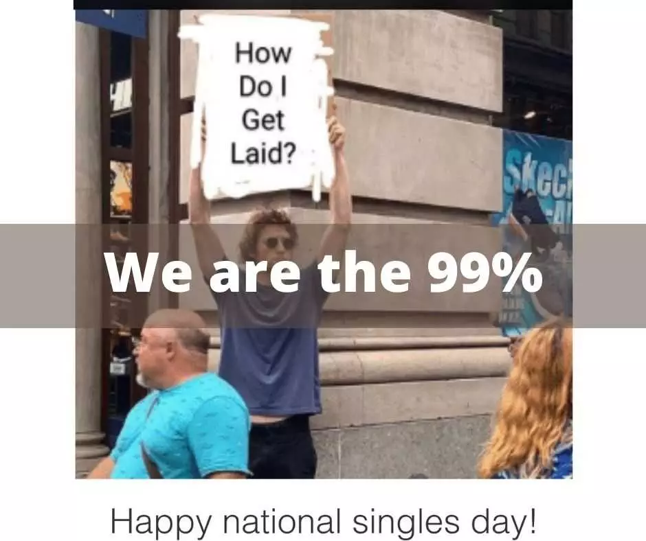 Single Days Memes  99% Singles