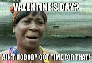 Valentines Memes  No Time For Valentine