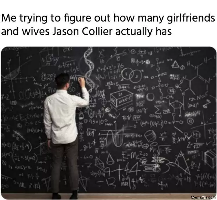 Me-Trying-To-Figure-Out-How-Many-Girlfriends-And-Wives-Jason-Collier-Actually-Has-Meme-9487 Me Trying To Figure Out How Many Girlfriends And Wives Jason Collier Actually Has Meme 9487