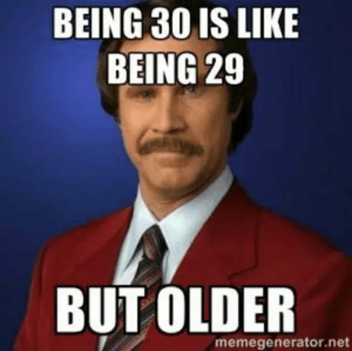 18 Funny 30th Birthday Memes Because Face It, We're Getting Old