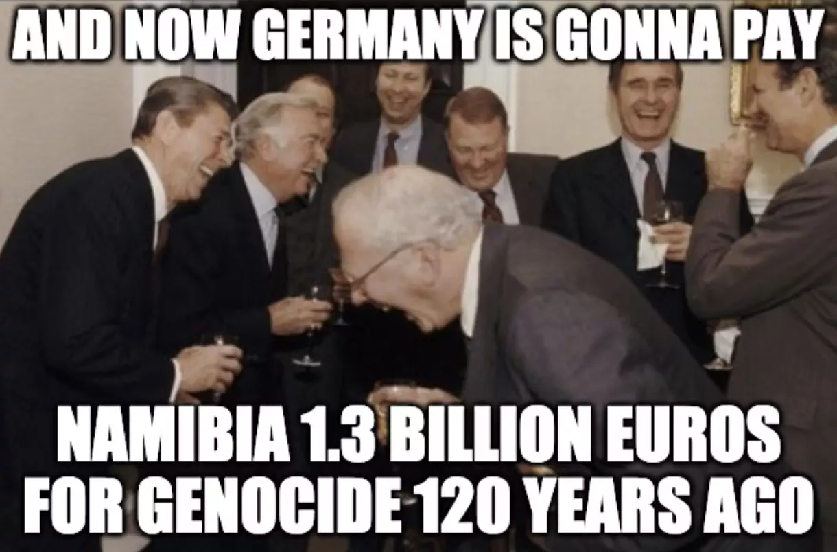 Germany To Pay Namibia For Genocide Meme
