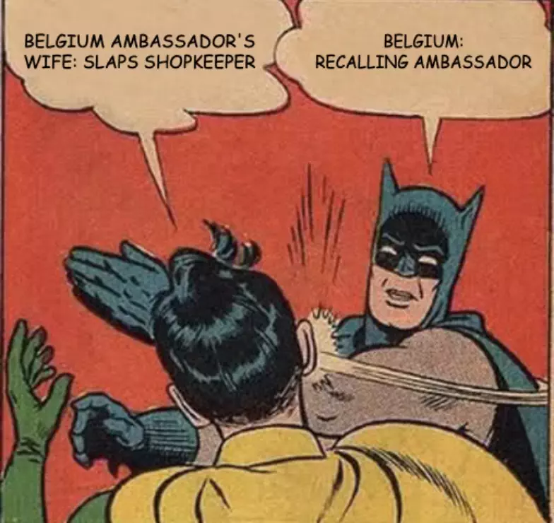 Belgium Recalling Ambassador Meme