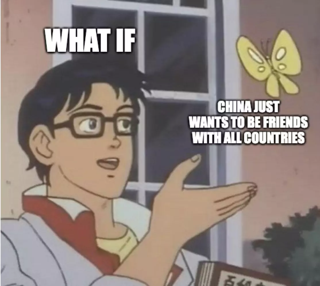 China Just Wants To Be Friends Meme