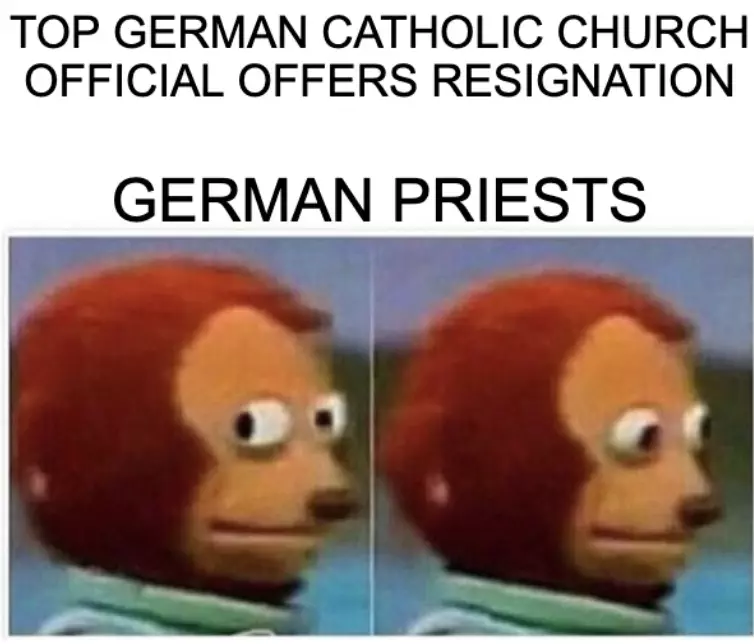 German Catholic Church Official Resigns Meme