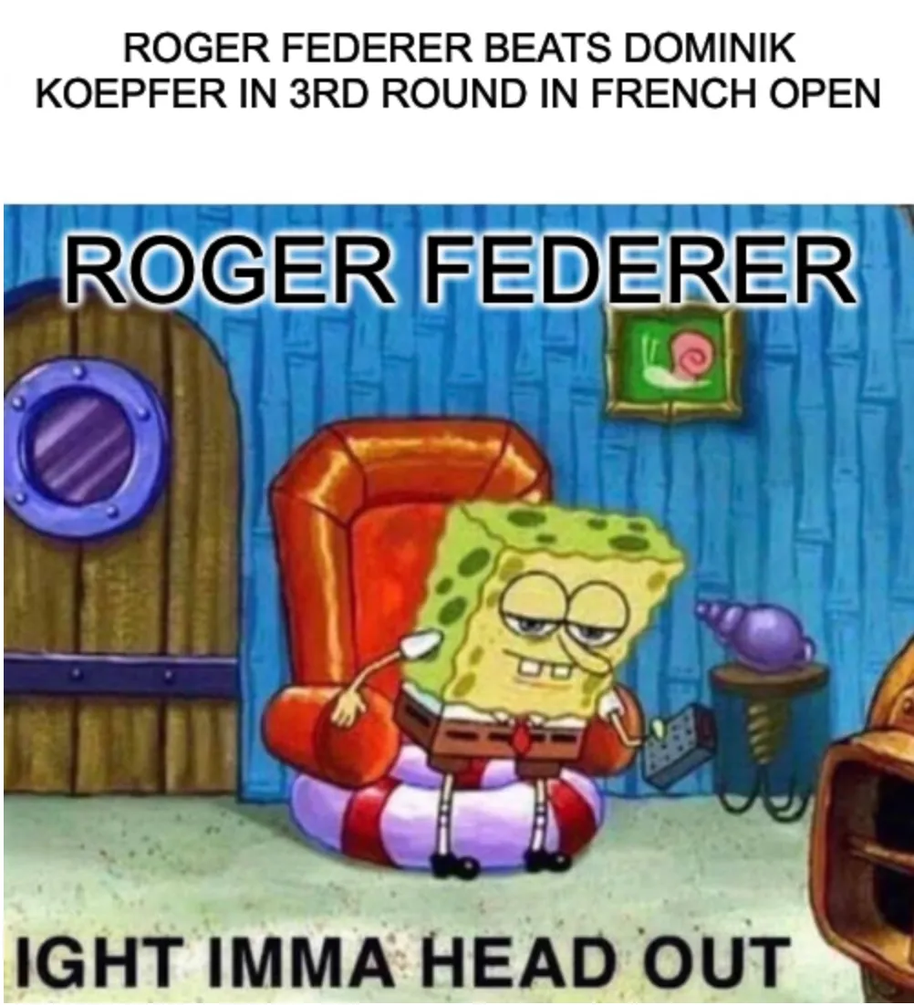 Roger Federer Withdraws French Open Meme