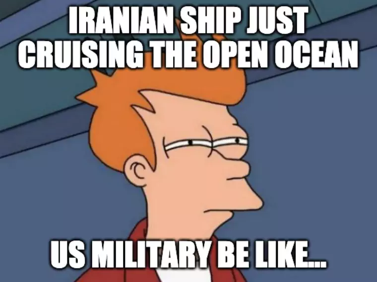 Us Military Tracking Iranian Ship Meme