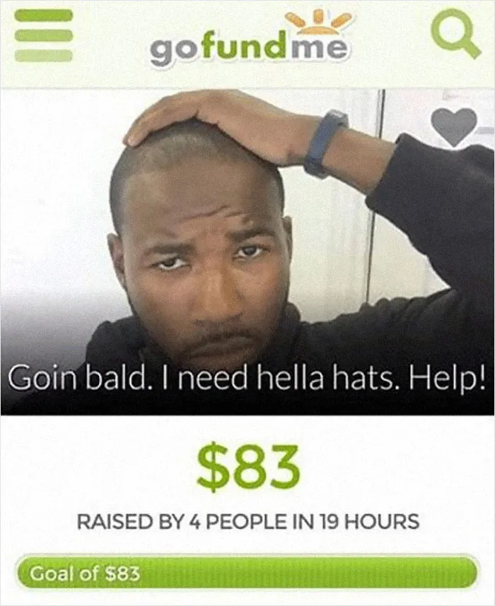 30 Shameless Go Fund Me Accounts That Will Blow Your Mind