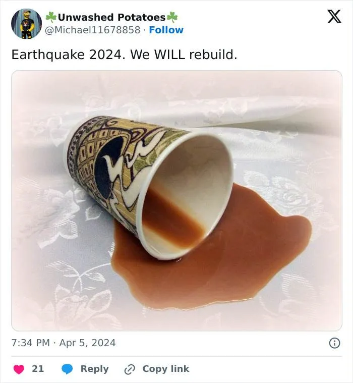 30 Hilarious Images From The &Quot;We Will Rebuild&Quot; Trend After The East Coast Earthquake