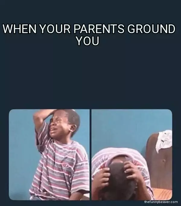 When Your Parents Ground You 