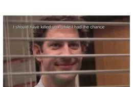 I Should Have Killed You While I Had The Chance Id Rather Die 150347 1