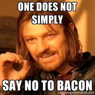Bacon Onedoesnot