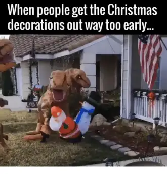 It'S Too Early For Christmas Meme Trex Is Not Really Christmas?