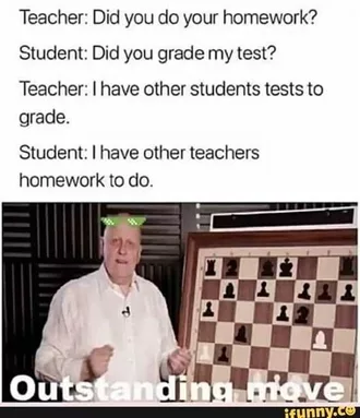 Funny Student Meme Picturing A Chessboard And A Student Teacher Conversation