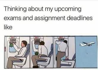 Funny Student Meme Featuring An Aircraft Emergency Exit Placard Captioned Thinking About My Upcoming Exam And Assignment Deadlines Like