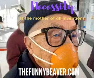 Funny-Face-Mask-Meme-Invention Funny Corona Virus Memes Necessity Is Mother Of All Inventions Meme