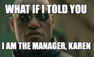 Funny I Am The Manager
