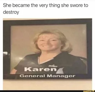 Funny Karen Become