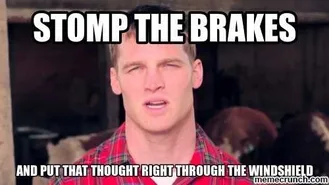 Meme-Stopthe-Brakes Meme Stopthe Brakes