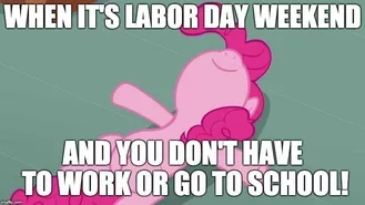 Funny Labor Day Memes My Little Pony