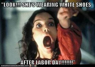 Funny Labor Day Memes White Shoes After Labor Day!