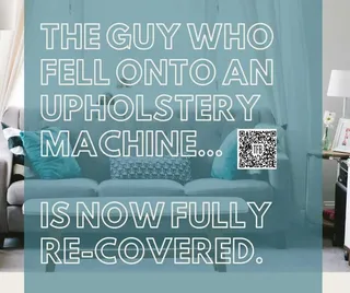 The Guy Who Fell Onto An Upholstery Machine Is Now Fully Re-Covered. 13 Funny Pun And Clever Memes Falling Onto Upholstery Machine