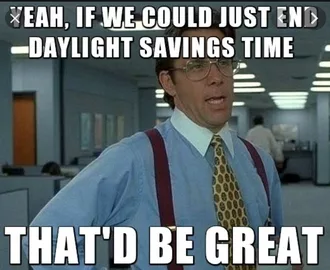 Fall Daylight Savings Memes  That'D Be Great