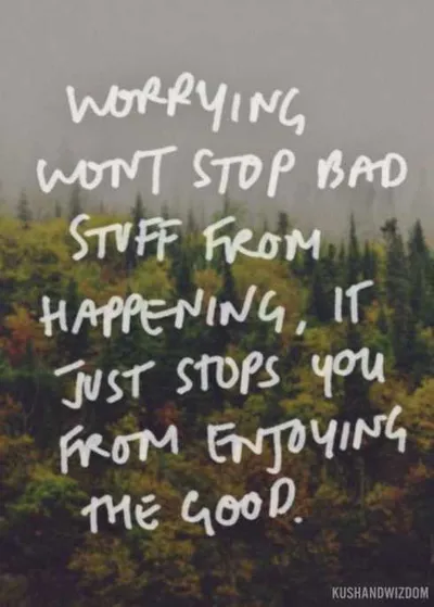 27 Of The Best Motivational Quotes Ever  Worrying Won't Stop Bad Stuff From Happening
