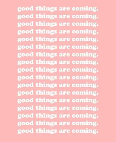 Quote Goodtingsarecoming