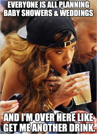 Funny Single Get Drink