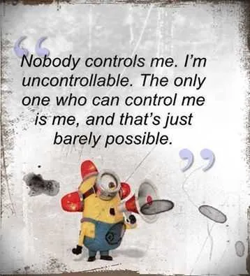 Hilarious Minions Uncontrollable Me