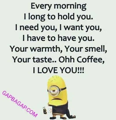 Funny Minion Quotes About Life Coffee Love