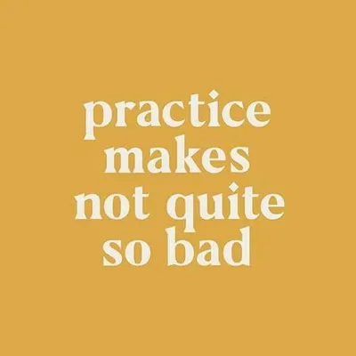 Quote Practice Makes Not Bad