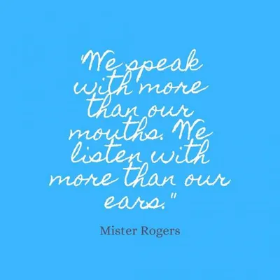 Quote We Speak More Mister Rogers
