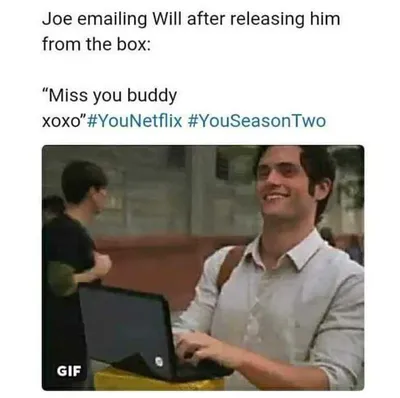 Joe Goldberg Meme  Keeping You On Your Toes Meme