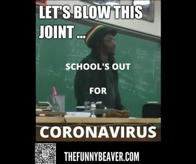 Funny School Canceled For Coronavirus Memes  Blow This Joint School Canceled