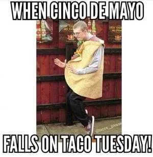 Cinco De Mayo Memes  Cinco De Mayo Meme Showing When 2 Holidays Collide